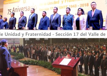 El Secretario General del SNTE, Alfonso Cepeda Salas, encabezó la Ceremonia del 75 Aniversario de la Sección 17 del Valle de Toluca. Destacó la unidad que prevalece en el gremio