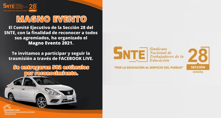 La Sección 28 del SNTE organiza el &nbsp;Magno Evento 2021 a fin de reconocer a todos sus agremiados. Se entregarán 502 Estímulos por Reconocimiento