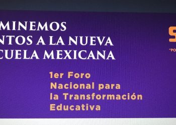 Convoca el SNTE a participar en el 1er Foro Nacional para la Transformación Educativa a fin de construir la propuesta educativa del magisterio para la Nueva Escuela Mexicana