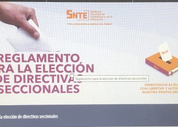 Texto íntegro del Reglamento para la elección de las directivas seccionales del Sindicato Nacional de Trabajadores de la Educación