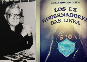 El nuevo libro del escritor sonorense Carlos Moncada Ochoa: “El mejor para 2021. Los exgobernadores dan línea”