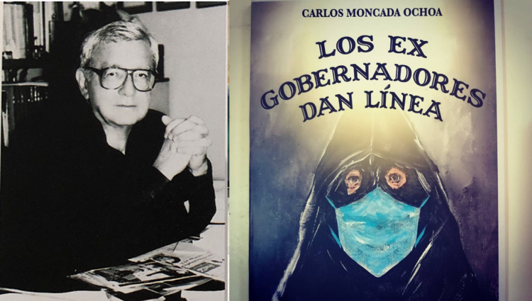 El nuevo libro del escritor sonorense Carlos Moncada Ochoa: “El mejor para 2021. Los exgobernadores dan línea”